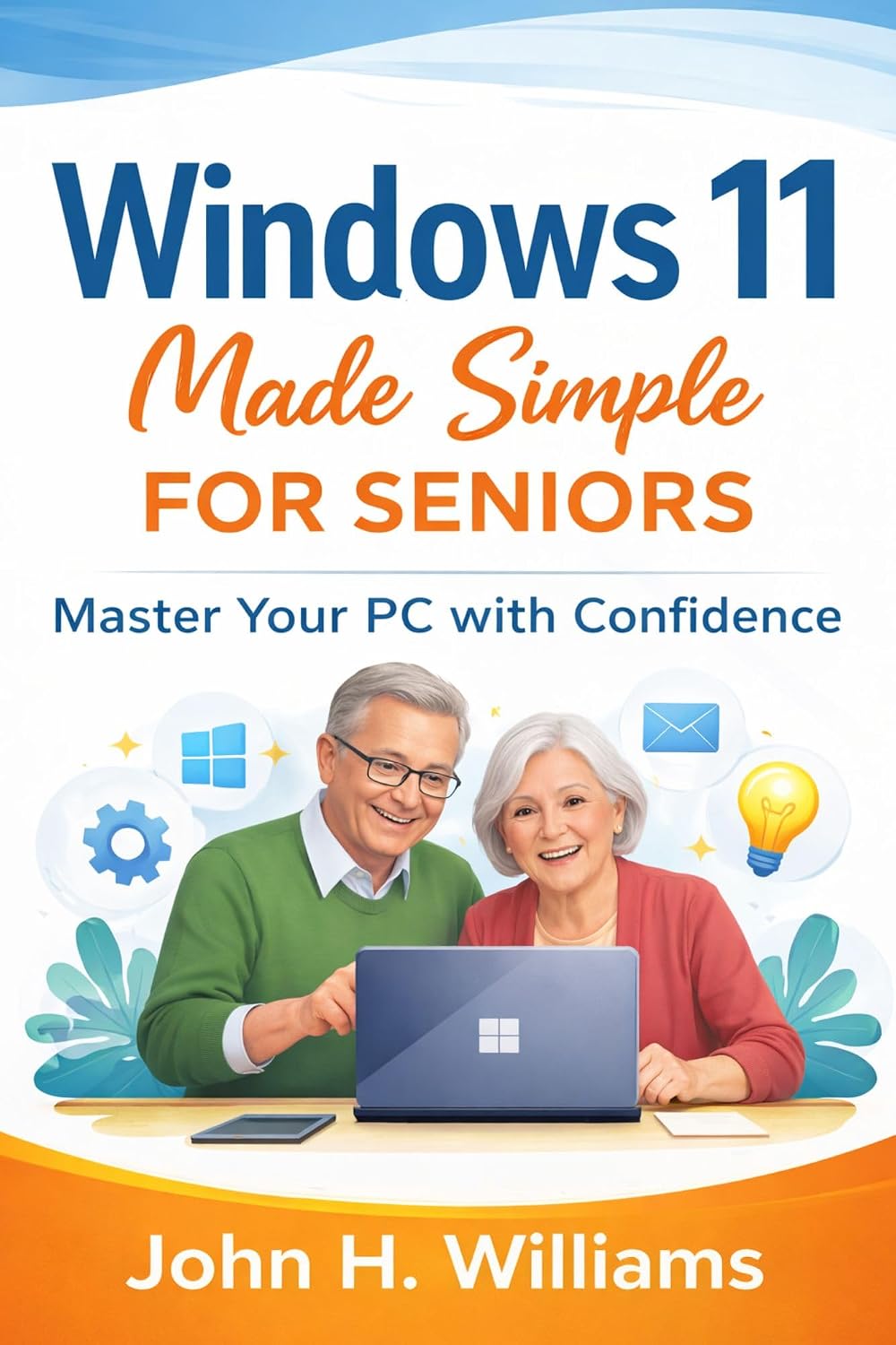 Windows 11 Made Simple for Seniors: Master Your PC with Confidence (software userguide for seniors, beginners, faqs with answers, facts about, exercise and workbook Book 9) (English Edition) baixar o livro de graça