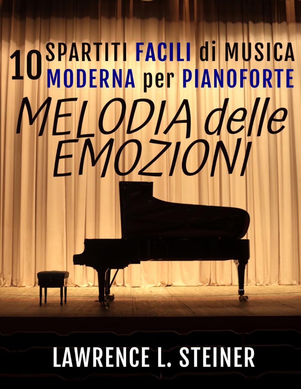 Melodia delle Emozioni: 10 Spartiti Facili di Musica Moderna per Pianoforte baixar o livro de graça