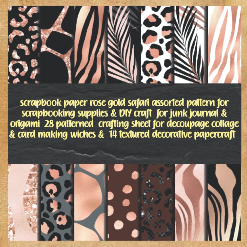 scrapbook paper rose gold safari assorted pattern for scrapbooking supplies & DIY craft for junk journal & origami 28 patterned crafting sheet for... wiches & 14 textured decorative papercraft baixar livro de graça