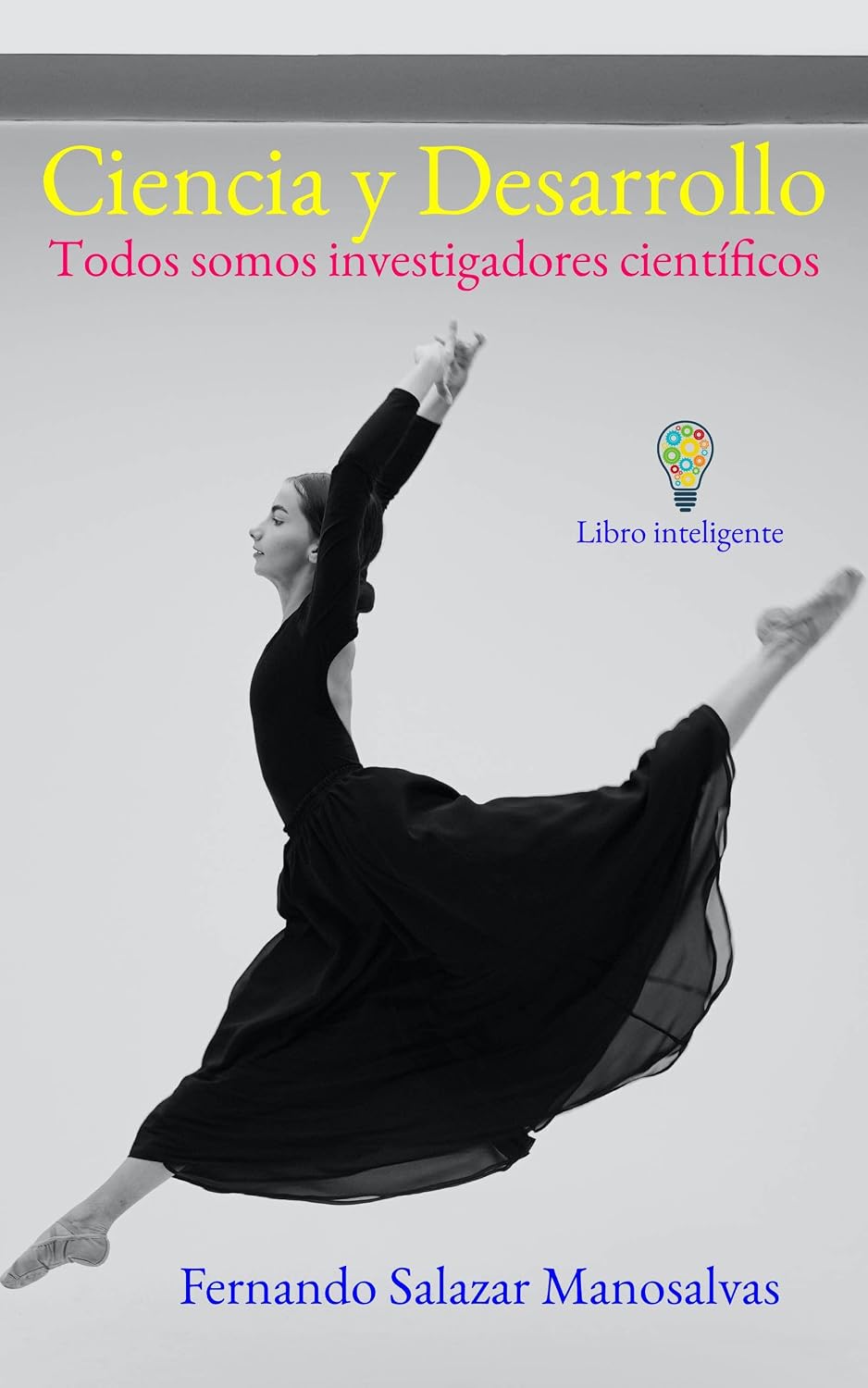 ler totalmente Ciencia y Desarrollo: Todos somos investigadores científicos (Spanish Edition)