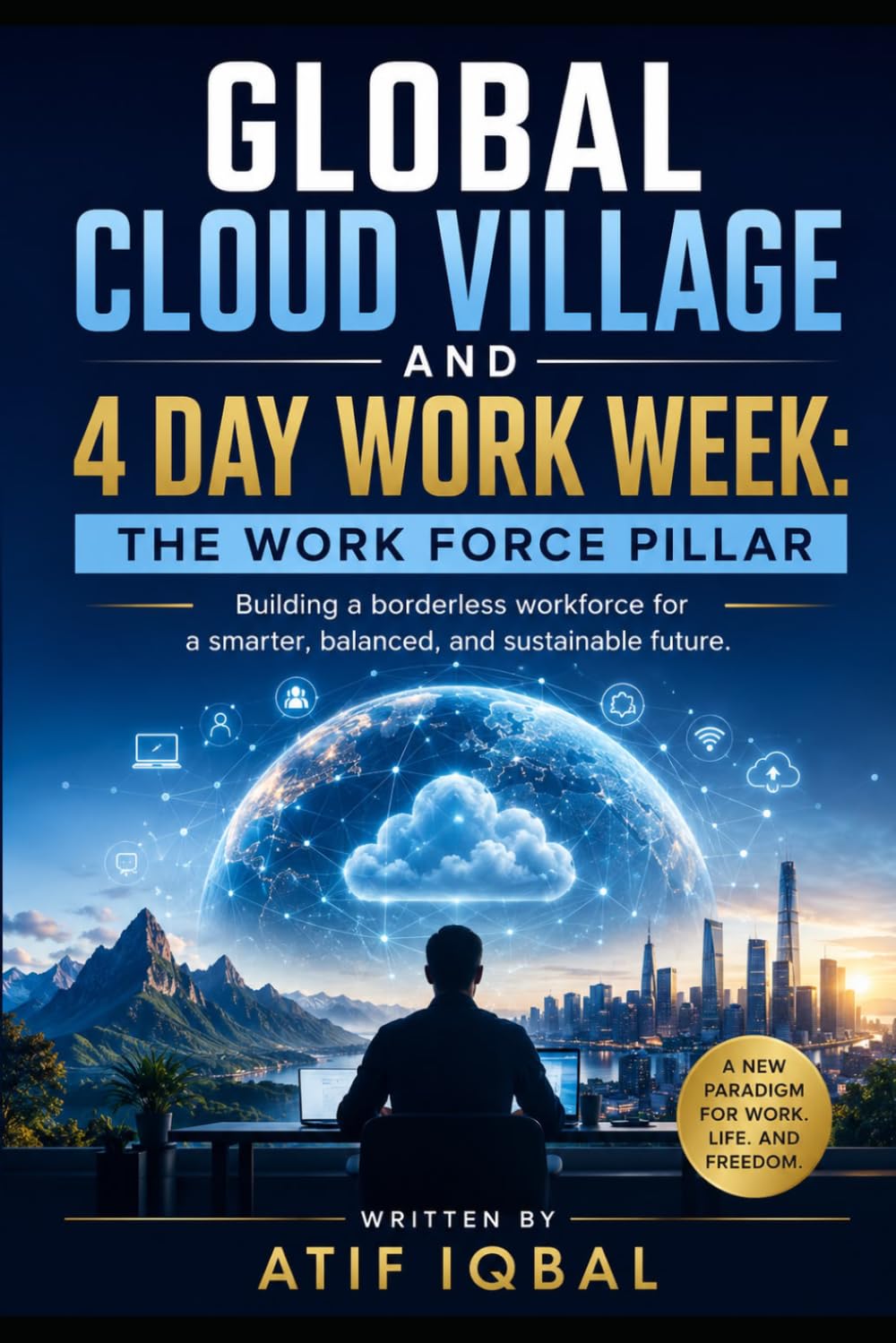 Global Cloud Village and 4 Day Work Week: The Workforce Pillar (Global Cloud Village and 4 Day Work Week: An ERP-CRM Based Digital World) baixar livro de graça