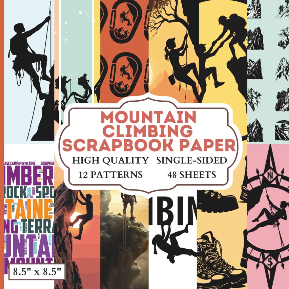 Mountain Climbing Scrapbook Paper: 12 Rock Climbing Themed Designs - 48 Single Sided Sheets - High Quality Craft Paper Pad for Artists to Use in Collages, Junk Journals and Art Projects baixar livro de graça