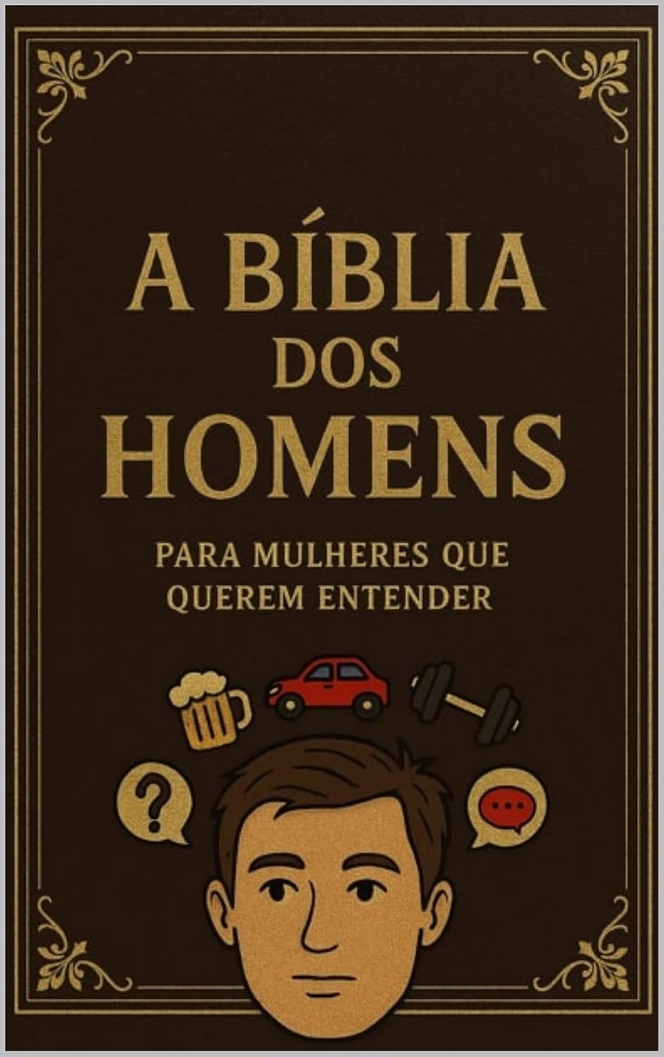 A bíblia dos homens: Para mulheres que querem entender. baixar livro de graça
