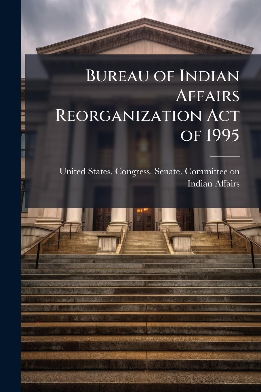 Bureau of Indian Affairs Reorganization Act of 1995 baixar livro de graça
