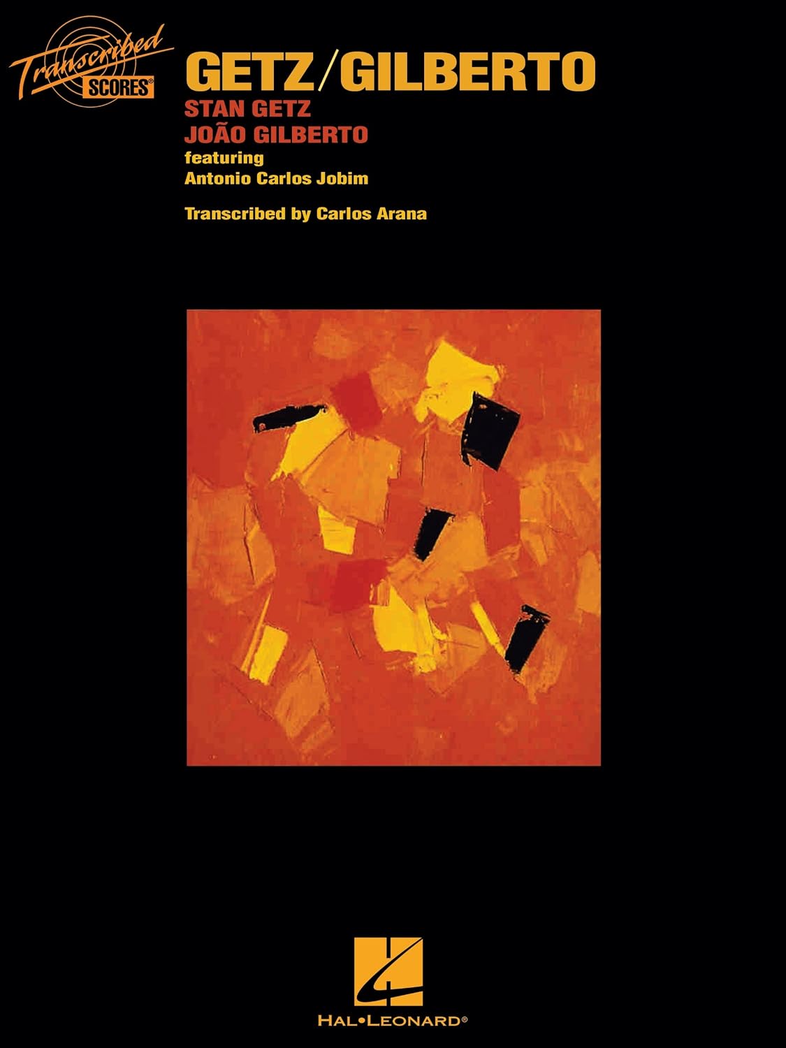 Getz/Gilberto Songbook: Stan Getz & Joao Gilberto, featuring Antonio Carlos Jobim (Transcribed Scores) (English Edition)