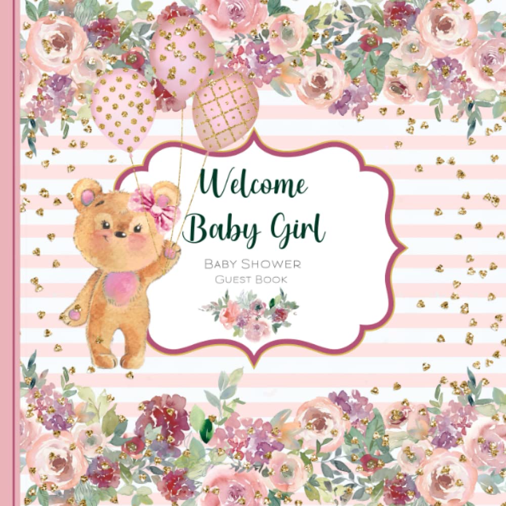 Baby Shower Guest Book: Welcome Baby Girl: Baby Shower Sign in Guest Book| Teddy Bear and Pink Cover Design for Girl| With Sign in for Guests, Wishes for Baby, Gift Log and memory pages baixar livro de graça