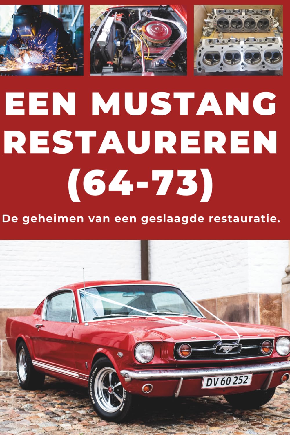 Een Ford Mustang Restaureren: Repareer. Maak betrouwbaar. Onderhoud. Rijd. baixar livro de graça