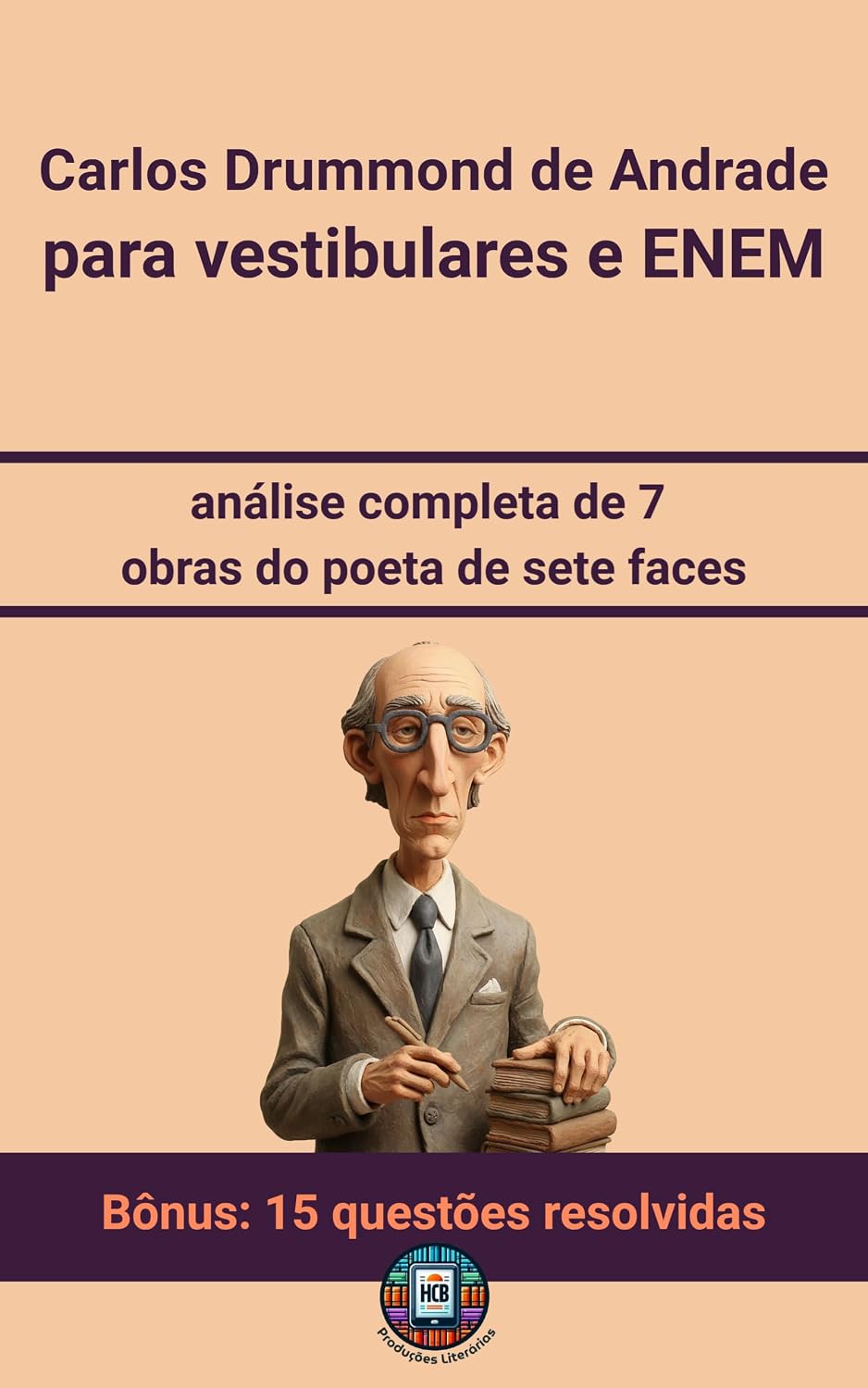 ler totalmente Carlos Drummond de Andrade para Vestibulares e ENEM: análise completa de sete obras do poeta de sete faces (Os Imortais do ENEM e Vestibulares)