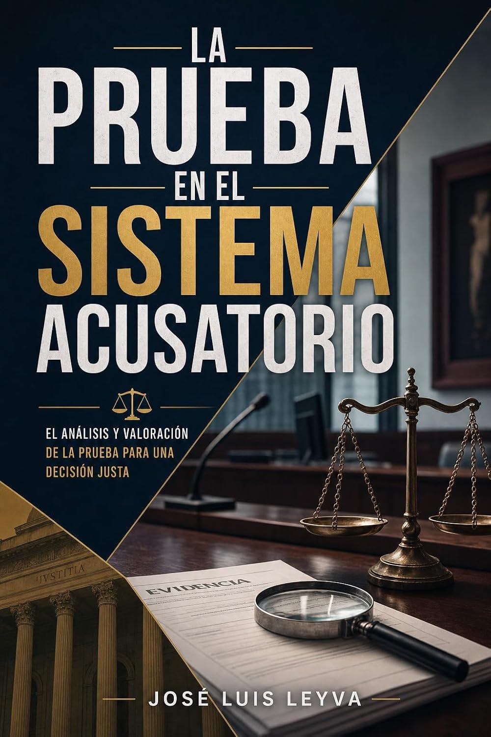 ler totalmente La Prueba en el Sistema Acusatorio: El análisis y valoración de la prueba para una decisión justa (Principios del Sistema Procesal Penal Acusatorio) (Spanish Edition)