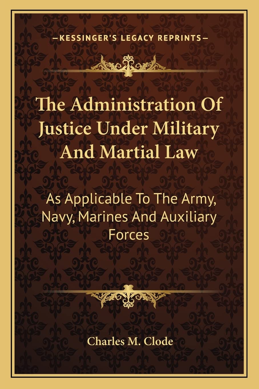 capítulo por capítulo baixar The Administration Of Justice Under Military And Martial Law: As Applicable To The Army, Navy, Marines And Auxiliary Forces