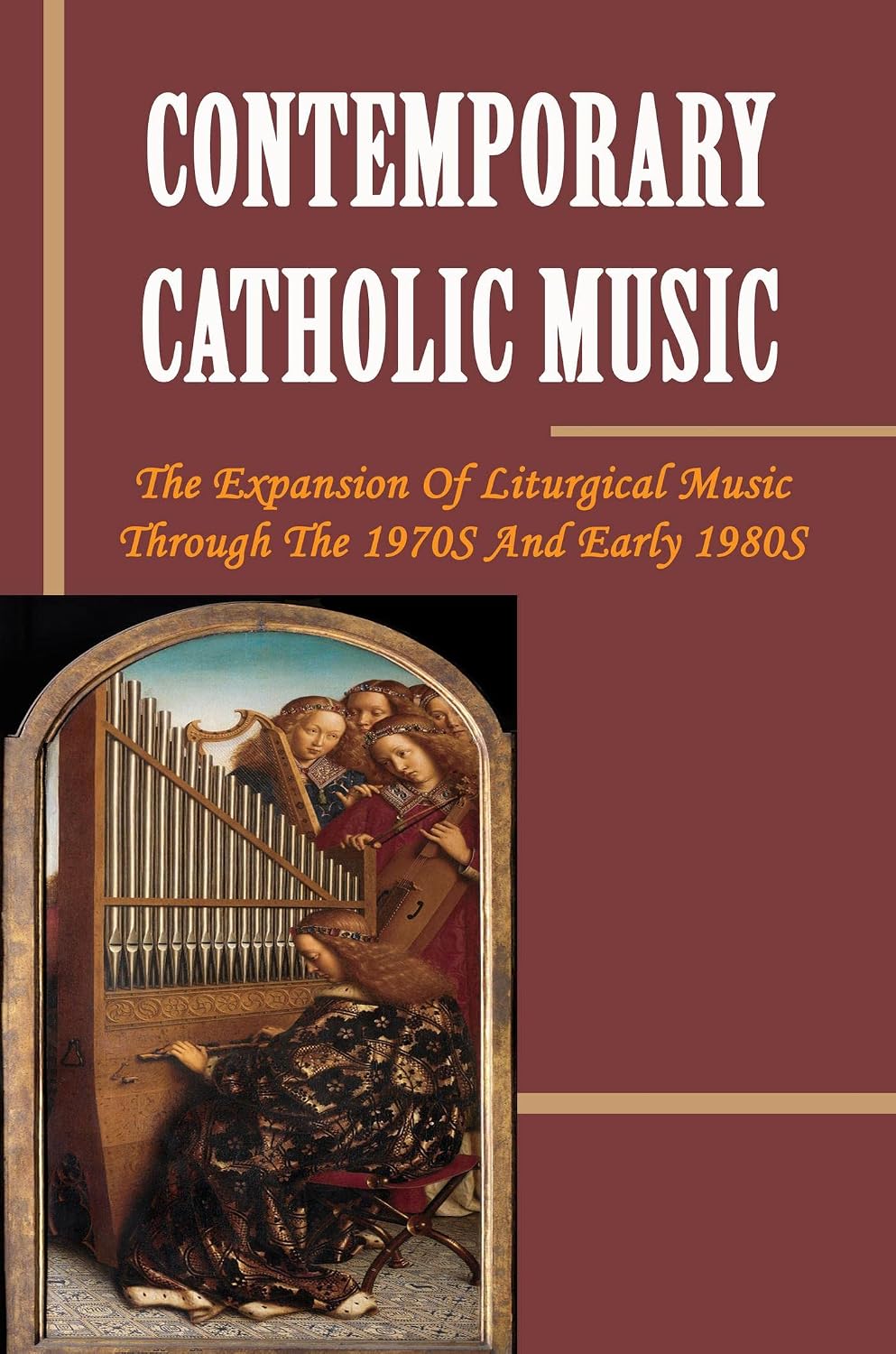ler totalmente Contemporary Catholic Music: The Expansion Of Liturgical Music Through The 1970S And Early 1980S (English Edition)