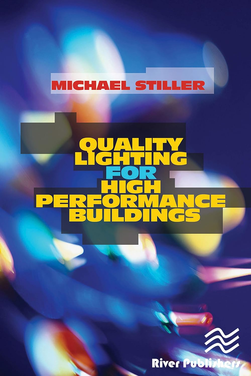 Quality Lighting for High Performance Buildings (English Edition)