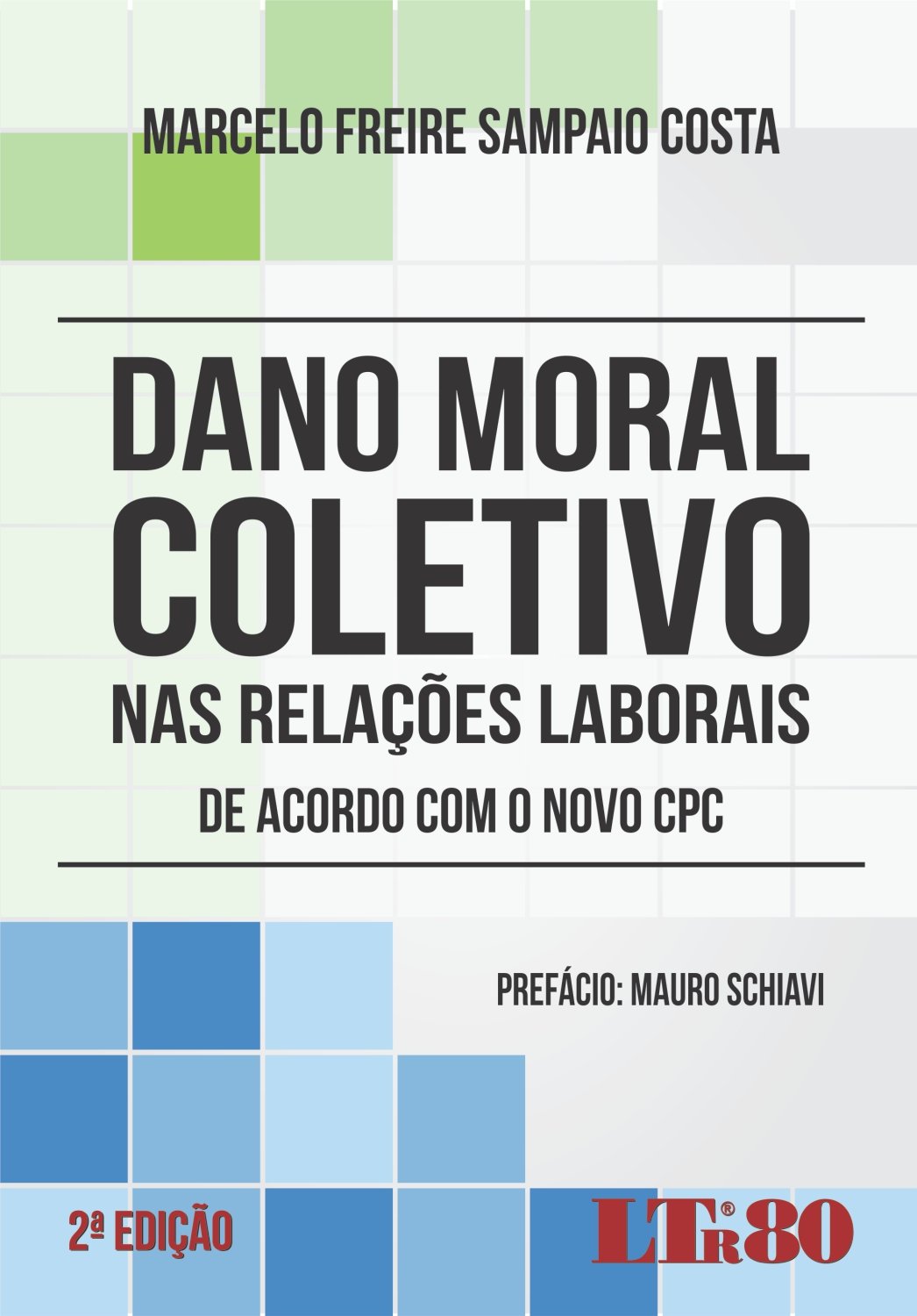 Dano Moral Coletivo Nas Relações Laborais: De Acordo Com O Novo CPC baixar o livro de graça
