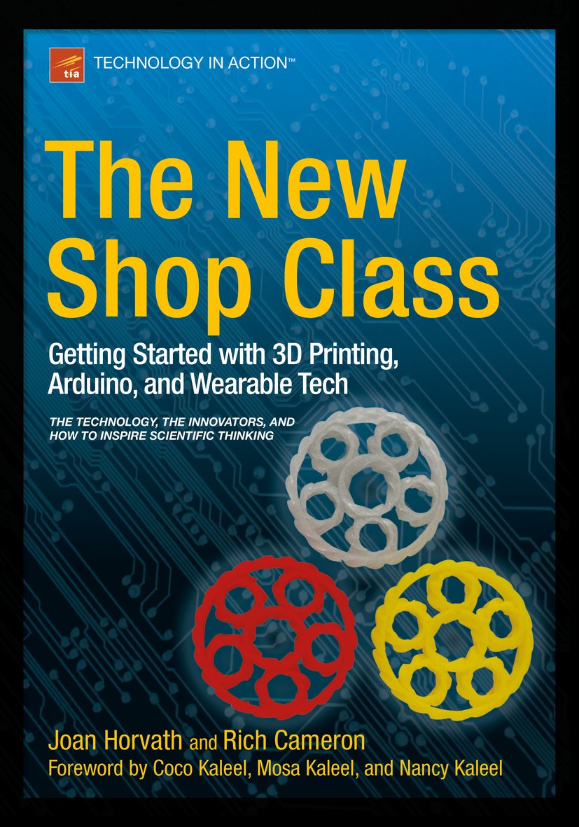 The New Shop Class: Getting Started with 3D Printing, Arduino, and Wearable Tech (English Edition) baixar livro de graça