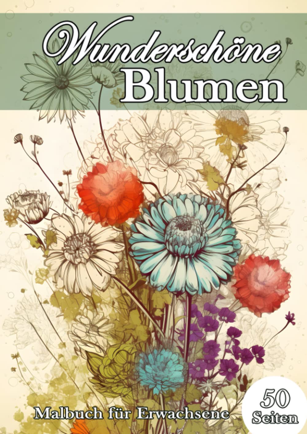 ler totalmente Wunderschöne Blumen. Malbuch für Erwachsene.: 50 entspannende Malvorlagen mit wunderschönen Blumen zum Ausmalen. Rosen, Lilien, Tulpen, Hyazinthe und vieles mehr. (German Edition)
