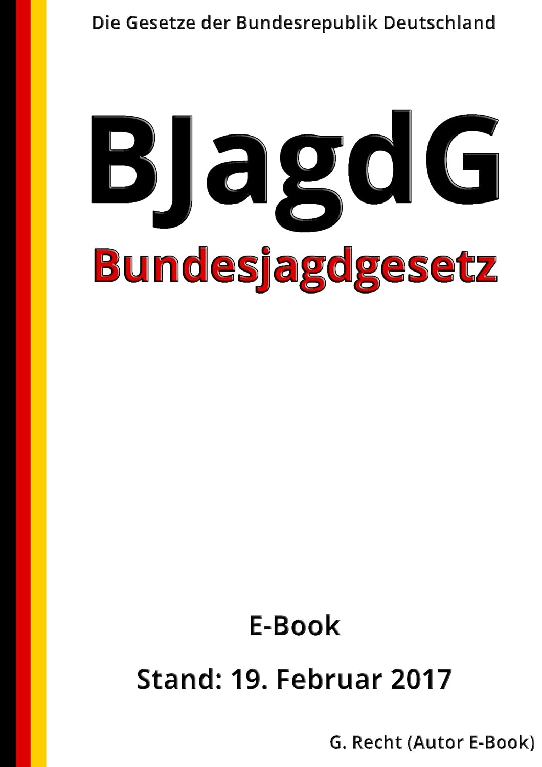 capítulo por capítulo baixar Bundesjagdgesetz - BJagdG - E-Book - Stand: 19. Februar 2017 (German Edition)