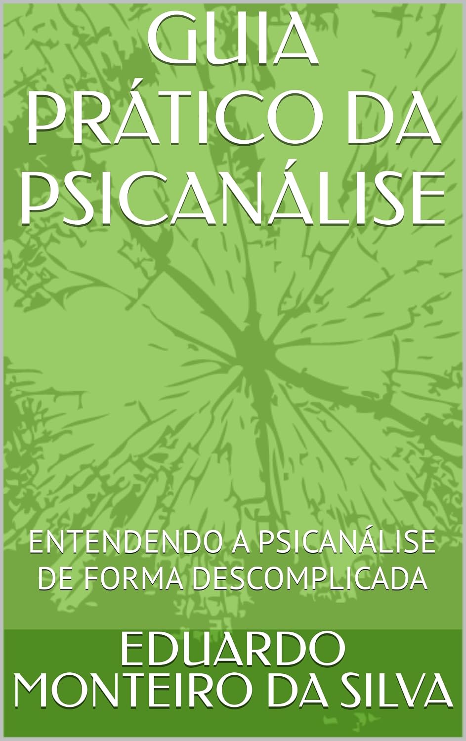 GUIA PRÁTICO DA PSICANÁLISE: ENTENDENDO A PSICANÁLISE DE FORMA DESCOMPLICADA baixar o livro de graça