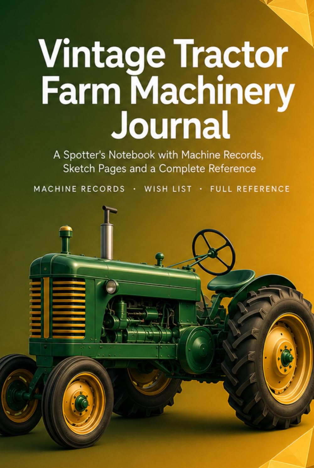 Vintage Tractor & Farm Machinery Journal: An Enthusiast's Notebook with 86 Records, Sketch Pages, Wish List and Complete Reference | Hardcover baixar o livro de graça