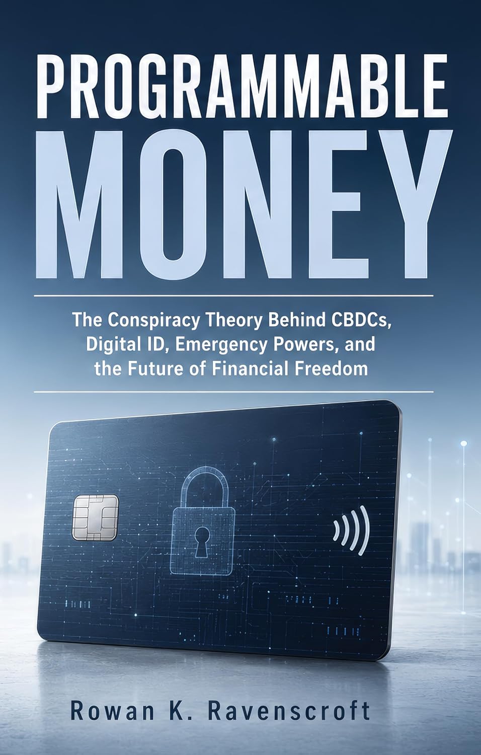 ler totalmente Programmable Money: The Conspiracy Theory Behind CBDCs Digital ID Emergency Powers and the Future of Financial Freedom (English Edition)
