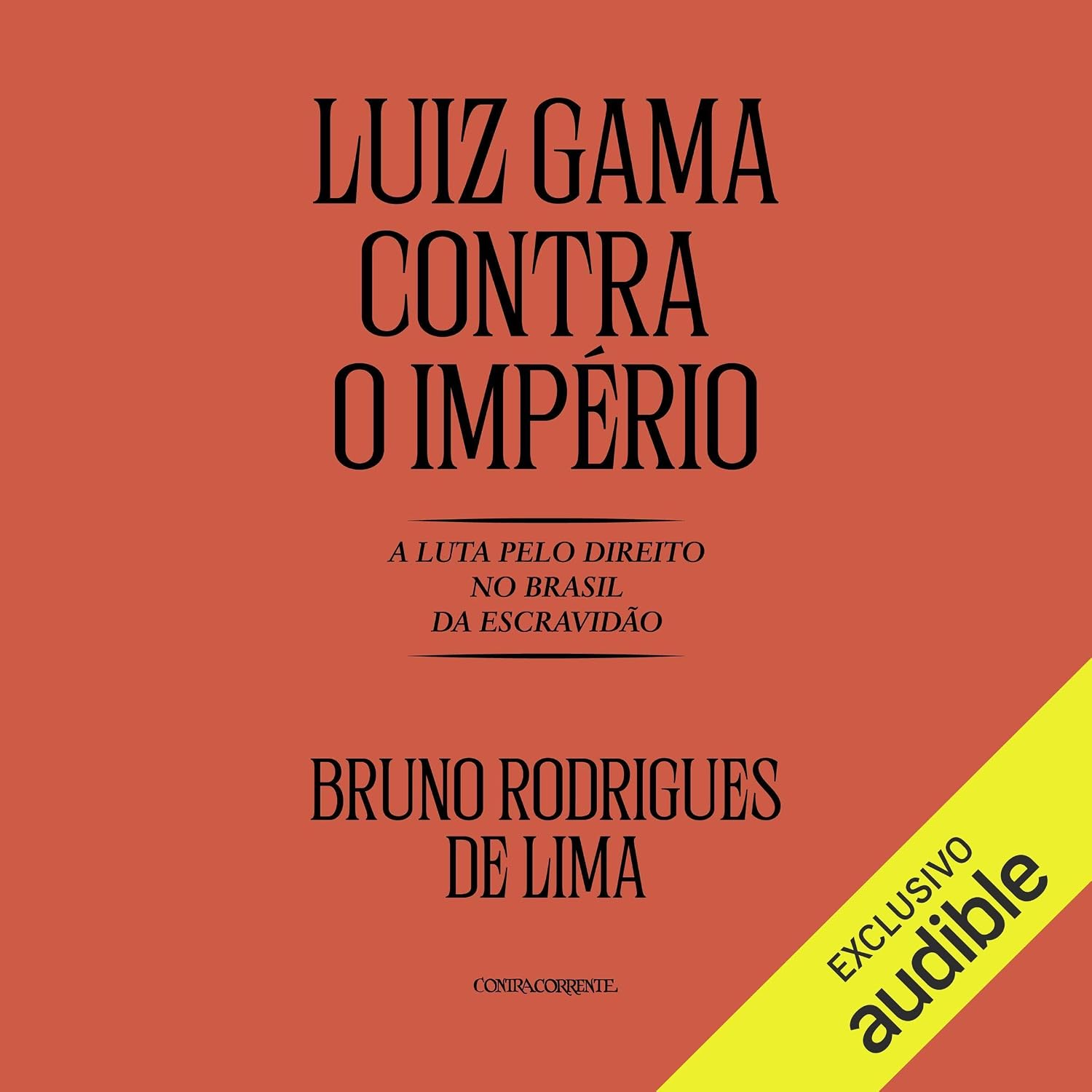 Luiz Gama contra o império: A luta pelo direito no Brasil da escravidão