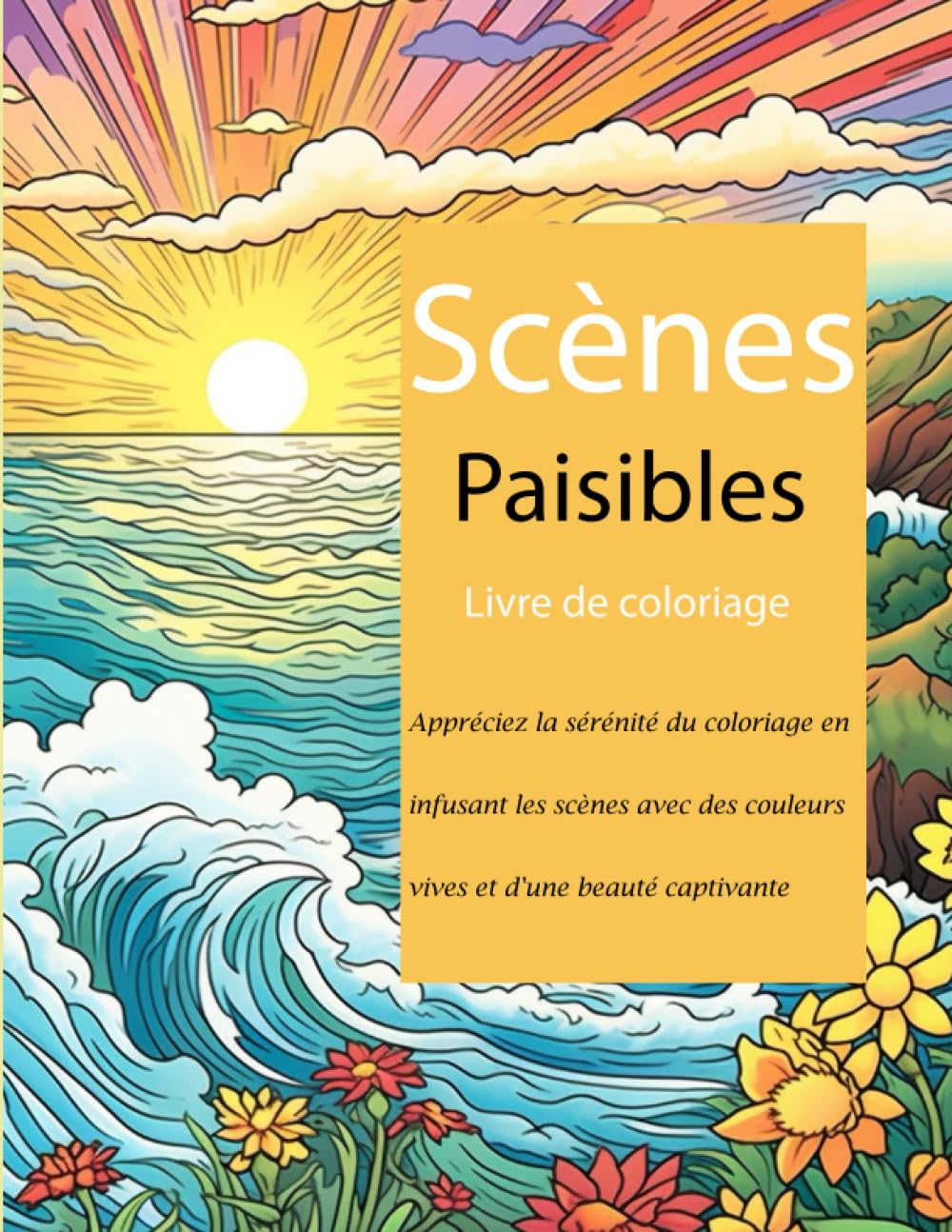 ler totalmente Scènes Paisibles Livre de Coloriage: 50 belles pages de coloriage pour adultes, pour se détendre et lutter contre le stress, avec une variété de... époustouflants de la nature. (French Edition)