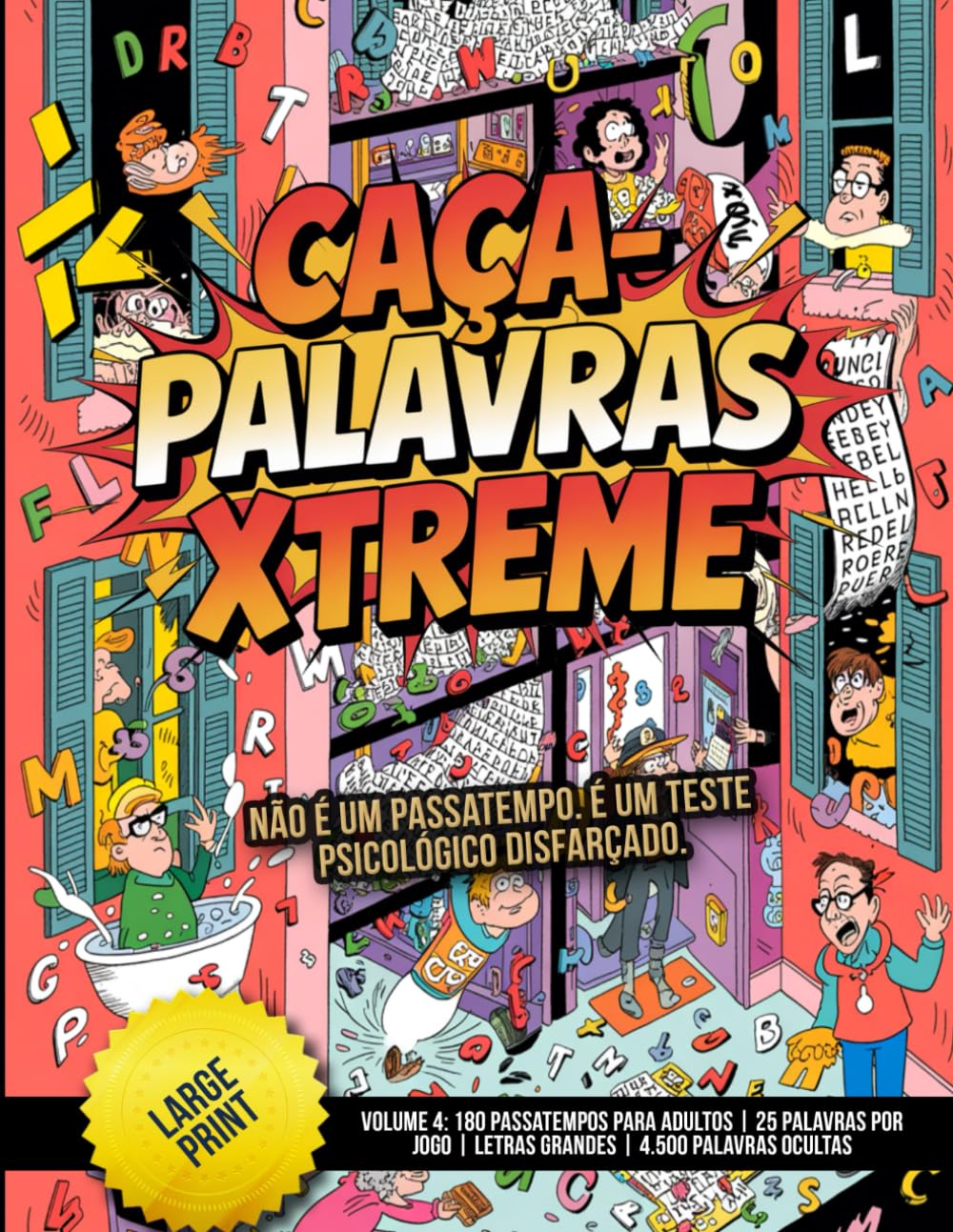 Caça-Palavras Xtreme – Volume 4: 180 Passatempos para Adultos | 25 Palavras por Jogo | Letras Grandes | 4.500 Palavras Ocultas: Não é um passatempo. É um teste psicológico disfarçado. baixar o livro de graça