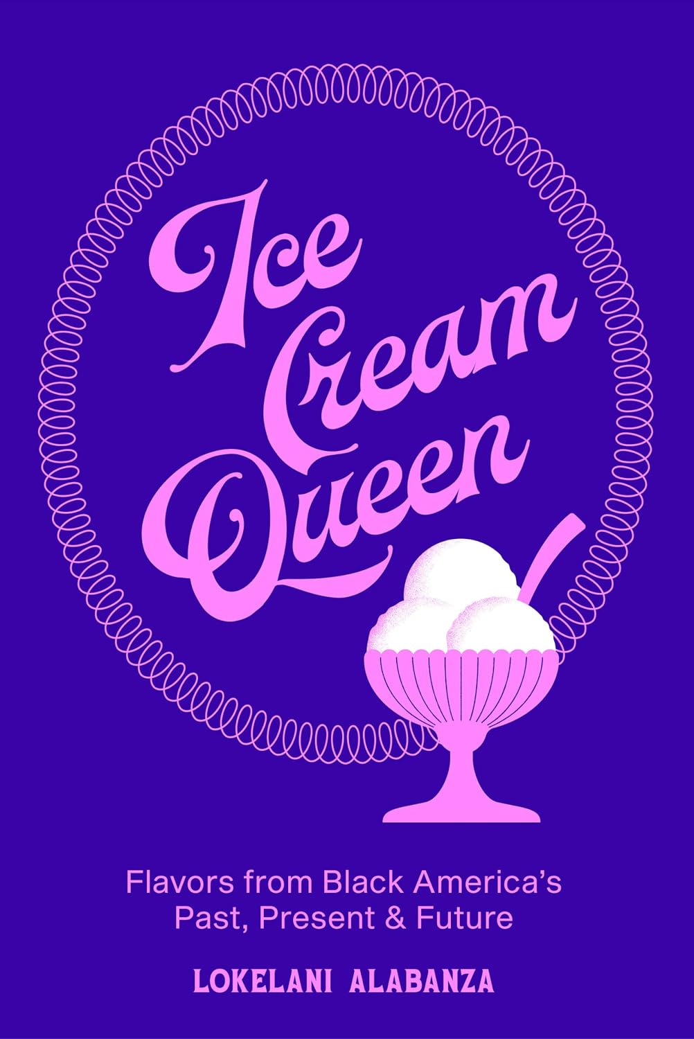 Ice Cream Queen: Flavors from Black America's Past, Present, & Future baixar livro de graça
