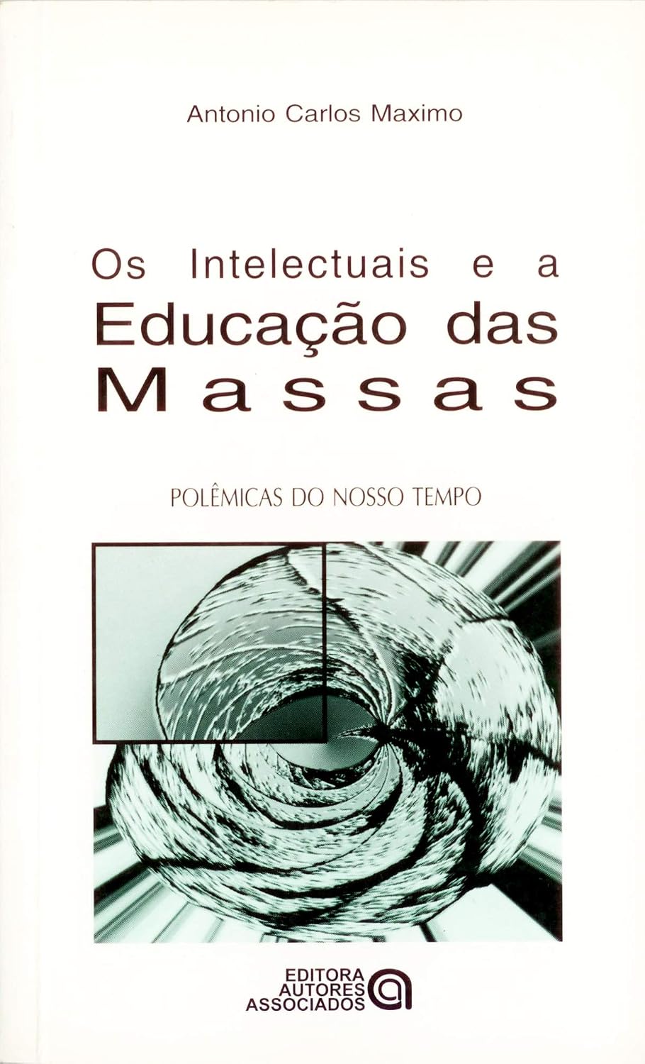 Os Intelectuais e a Educação das Massas