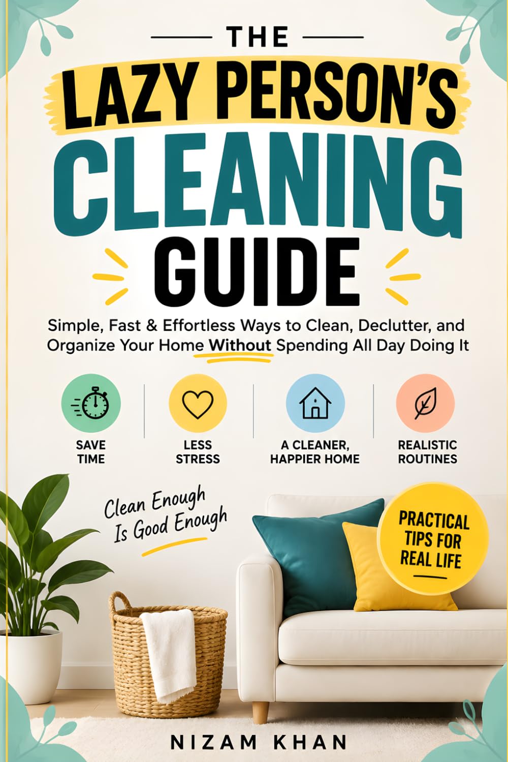 ler totalmente The Lazy Person’s Cleaning Guide: Simple, Fast & Effortless Ways to Clean, Declutter, and Organize Your Home Without Spending All Day Doing It