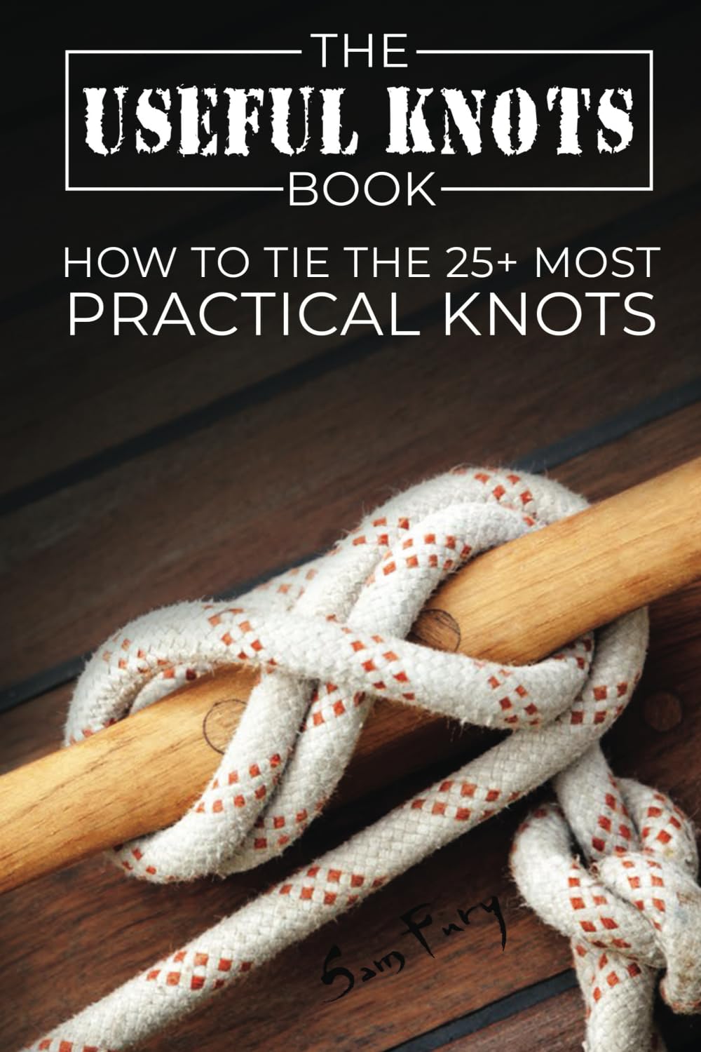 The Useful Knots Book: How to Tie the 25+ Most Practical Knots: 8 baixar livro de graça