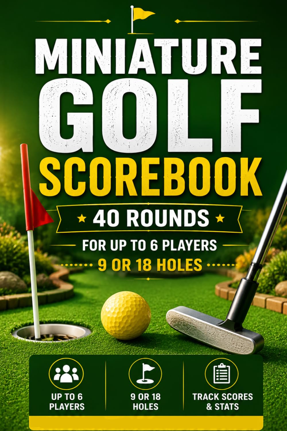 ler totalmente Miniature Golf Scorebook: A Practical Record Book for Families and Friends to Track 40 Nine Hole Rounds and for Six Players, Course Results, Winners, and Personal Bests