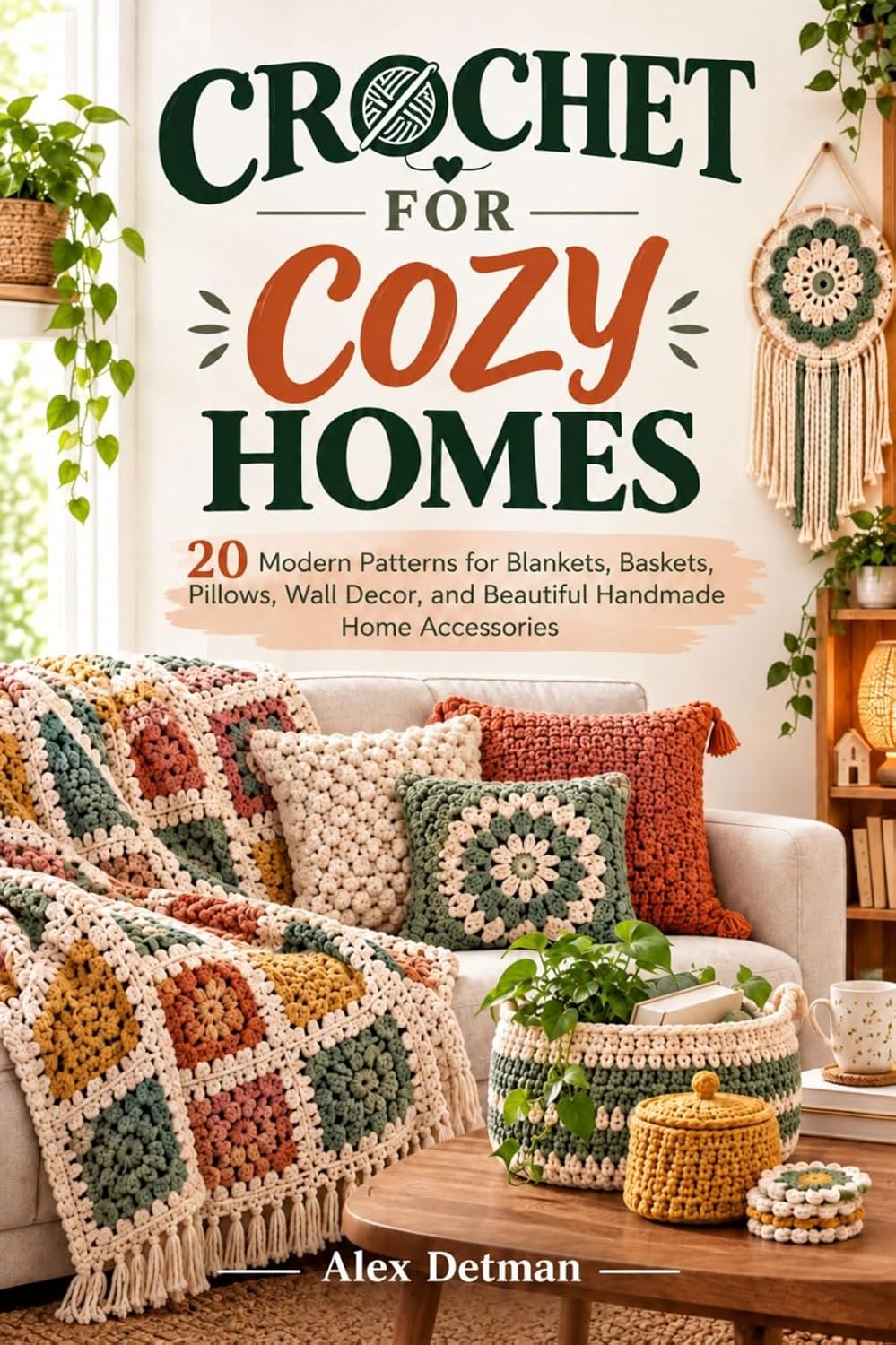 CROCHET FOR COZY HOMES: 20 Modern Patterns for Blankets, Baskets, Pillows, Wall Decor, and Beautiful Handmade Home Accessories (English Edition) baixar livro de graça