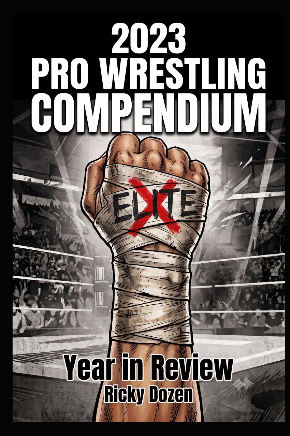 Pro Wrestling Compendium: 2023 Year in Review: CM Punk's firing & hiring, match of the year machines, and heartbreaking goodbyes baixar livro de graça