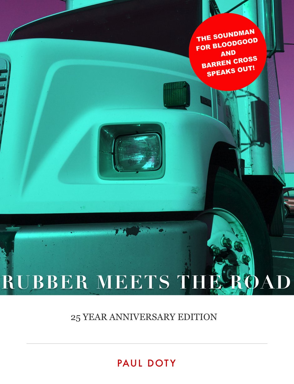 RUBBER MEETS THE ROAD: The 25th Anniversary Edition: The soundman for Bloodgood & Barren Cross speaks out! (English Edition) baixar o livro de graça