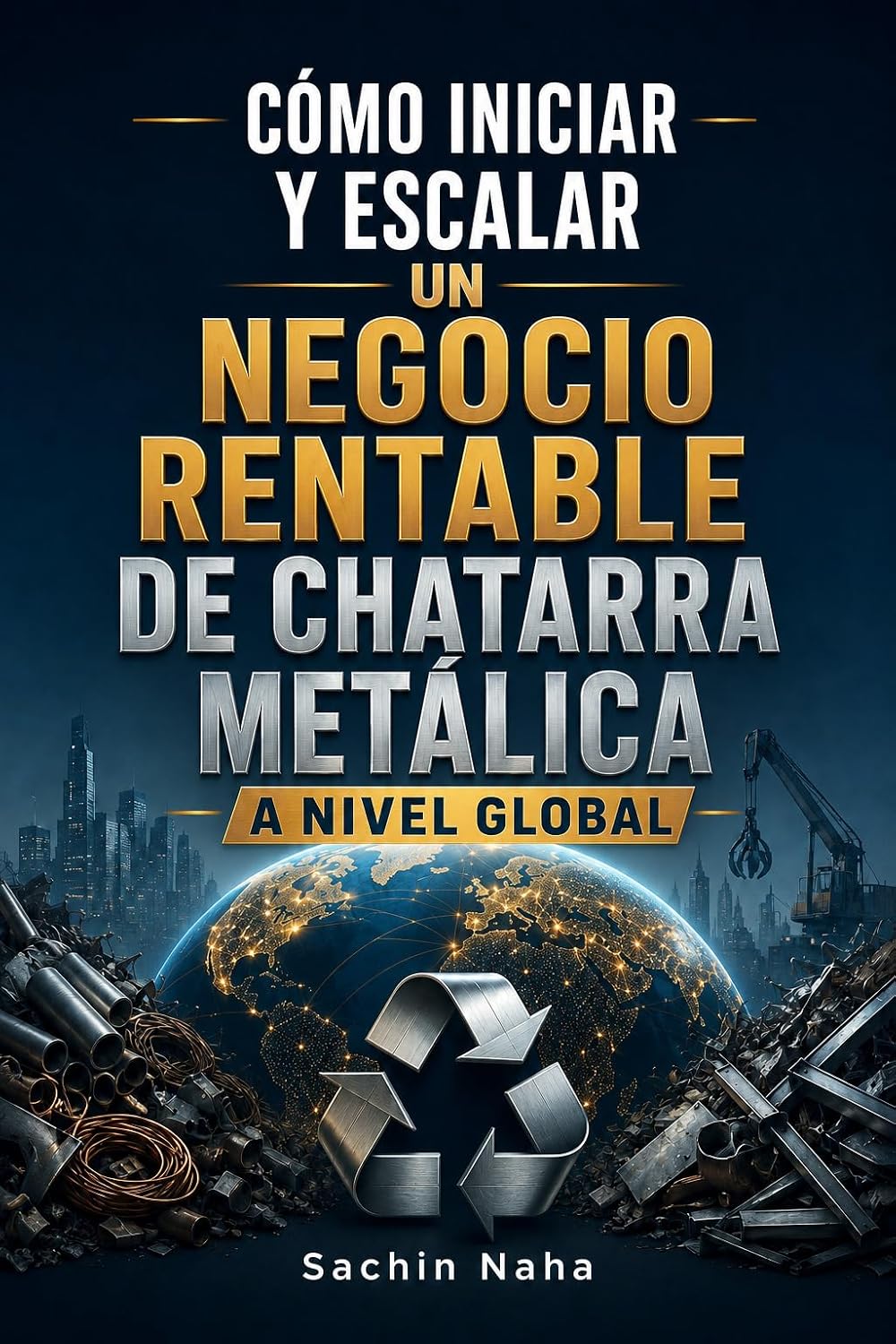 ler totalmente Cómo iniciar y escalar un negocio rentable de chatarra metálica a nivel global (Spanish Edition)