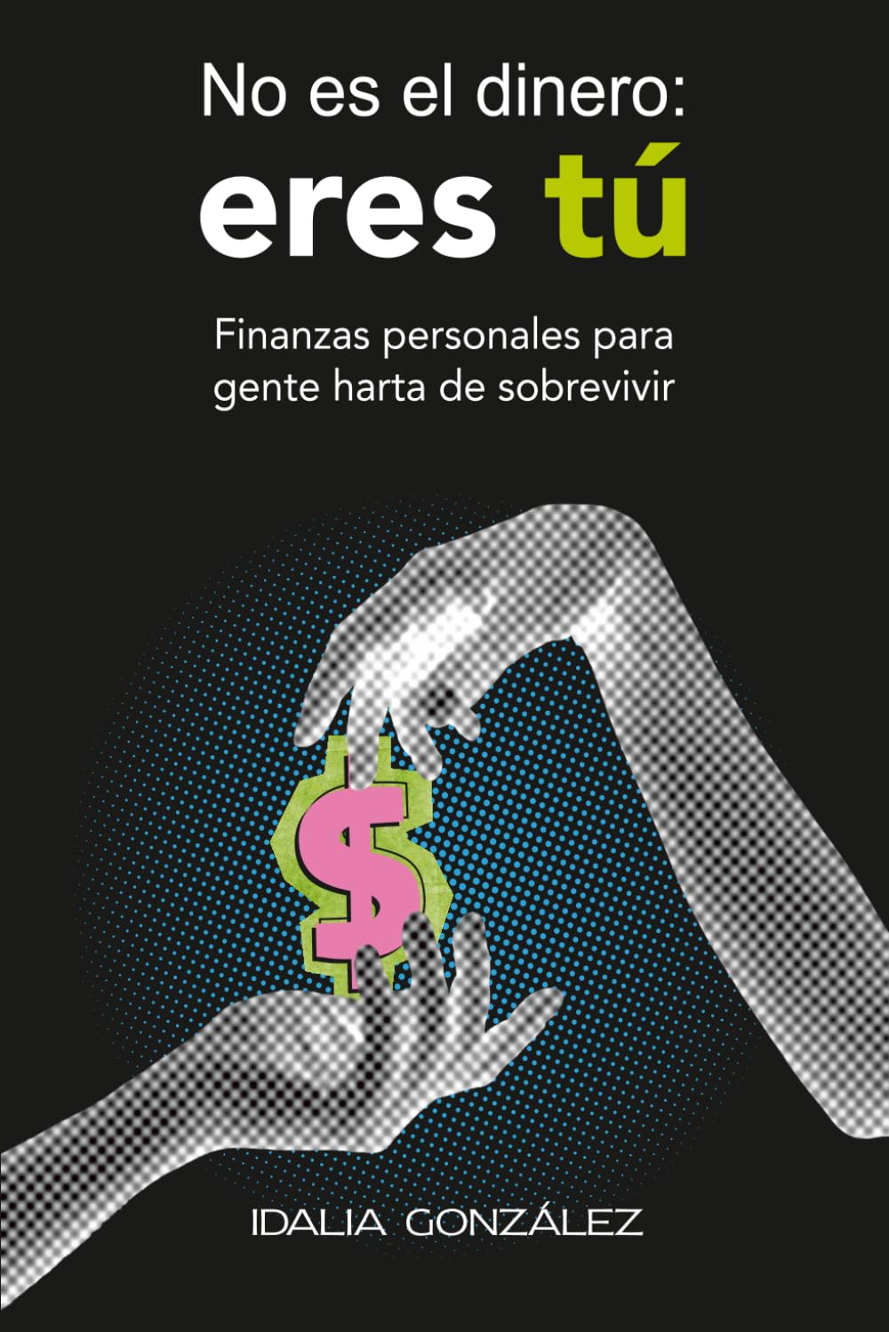 capítulo por capítulo baixar No es el dinero: eres tú: Finanzas personales para gente harta de sobrevivir (Spanish Edition)