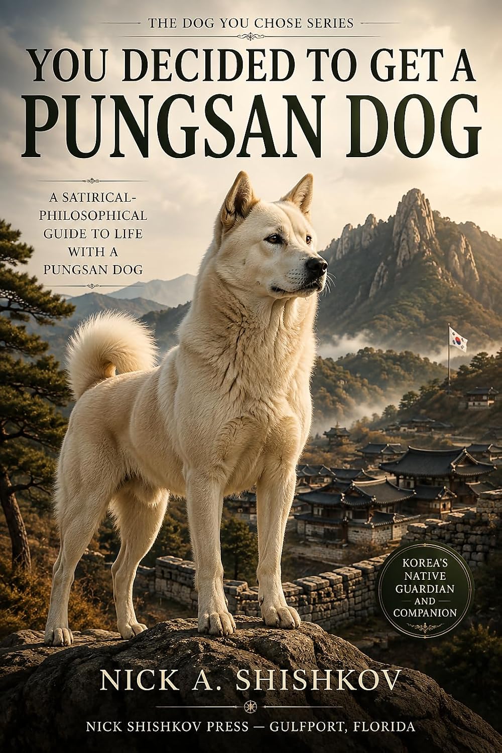 ler totalmente You Decided to Get a Pungsan Dog: A Satirical-Philosophical Guide to Life with a Pungsan Dog (The Dog You Chose Book 269) (English Edition)