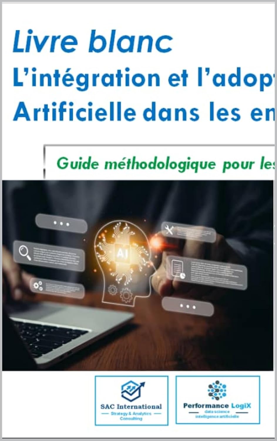 ler totalmente L'intégration et l'adoption de l'Intelligence Artificielle: Guide méthodologique pour les entreprises africaines (French Edition)