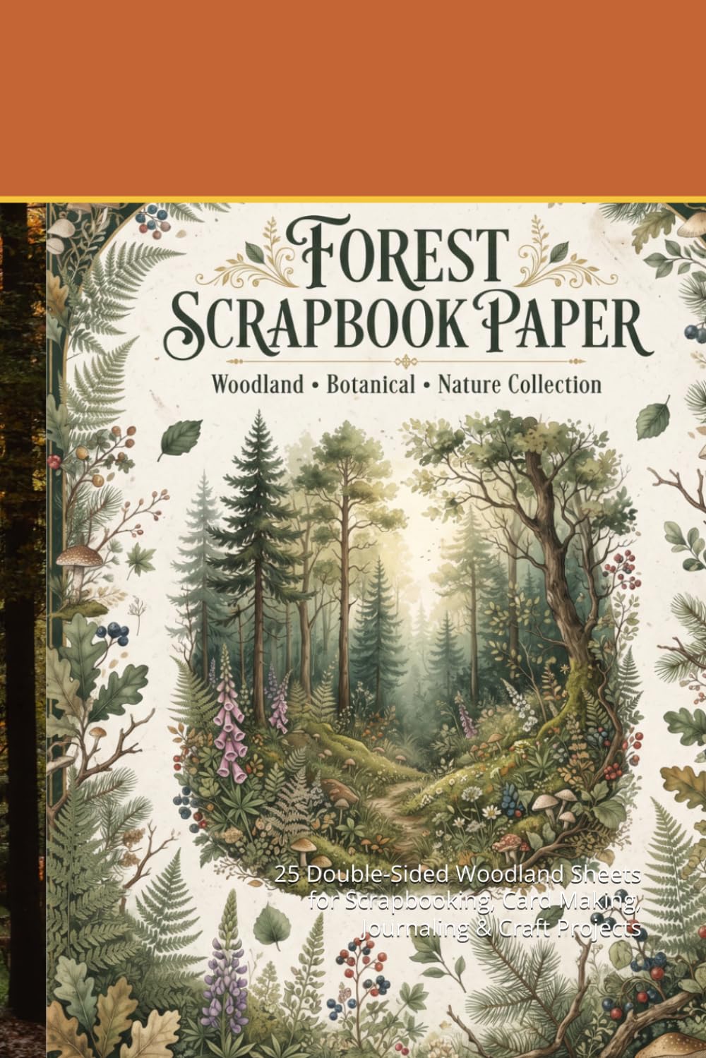 forest scrapbook paper: 25 Double-Sided Woodland Sheets for Scrapbooking, Card Making, Journaling & Craft Projects baixar o livro de graça