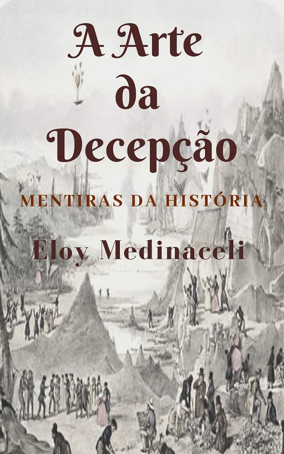 A Arte da Decepção: Mentiras da História baixar livro de graça