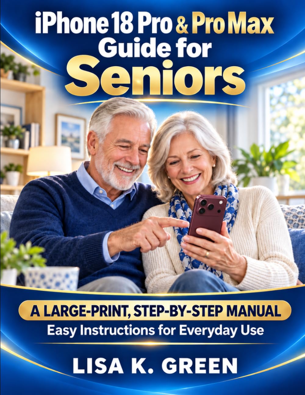 ler totalmente iPhone 18 Pro & Pro Max Guide for Seniors: A Large-Print, Step-By-Step Manual, Easy Instructions For All Daily Use