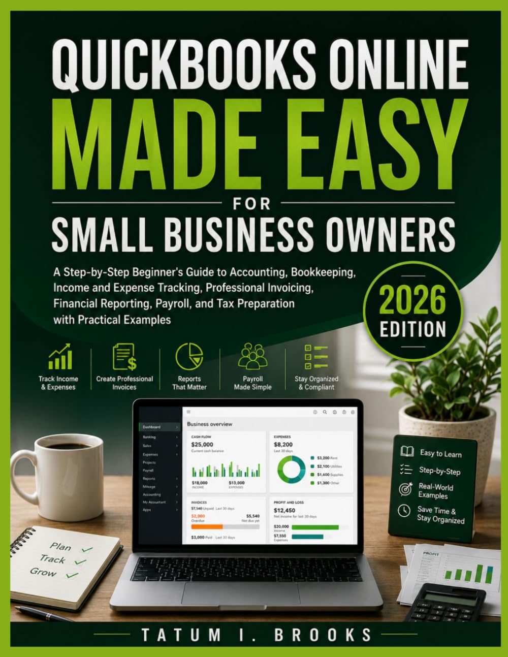 QUICKBOOKS ONLINE MADE EASY FOR SMALL BUSINESS OWNERS: A Step-by-Step Beginner's Guide to Accounting, Bookkeeping, Income and Expense Tracking,... and Tax Preparation with Practical Examples baixar livro de graça