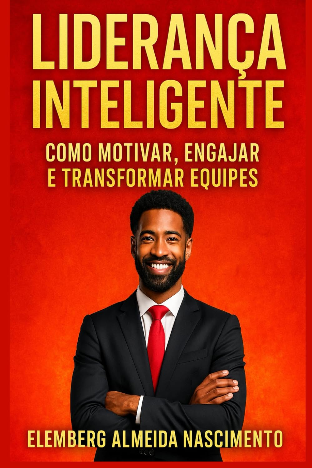 Liderança Inteligente - Como Motivar, Engajar e Transformar Equipes baixar o livro de graça