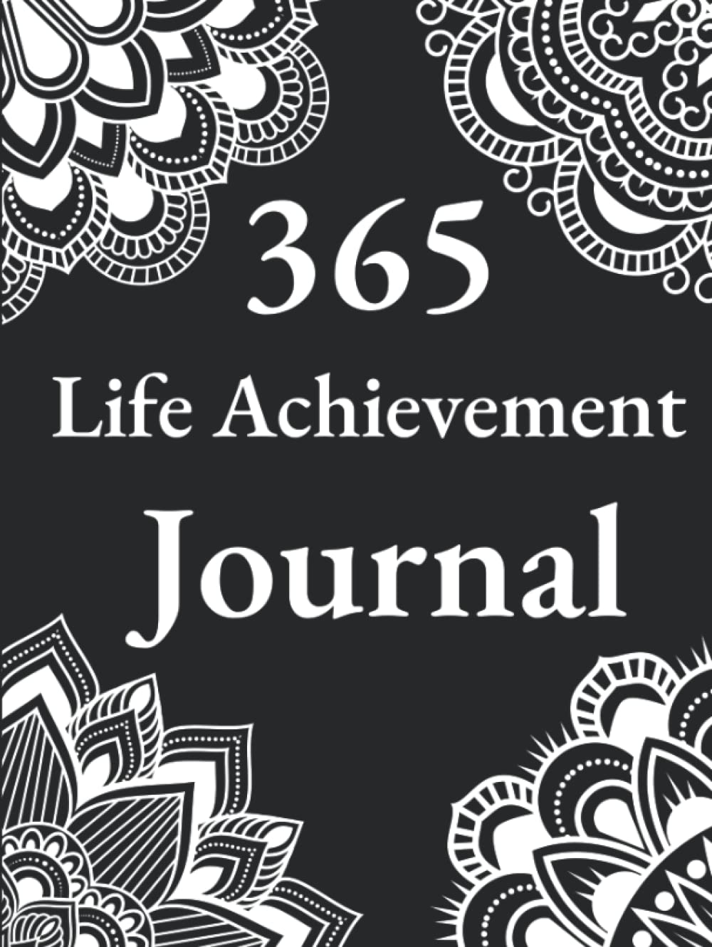 365 Life Achievement Journal: Your Way to Success, Happiness, and Emotional Well-Being ~One Question & One Mandala page per day, Large Print Journal.