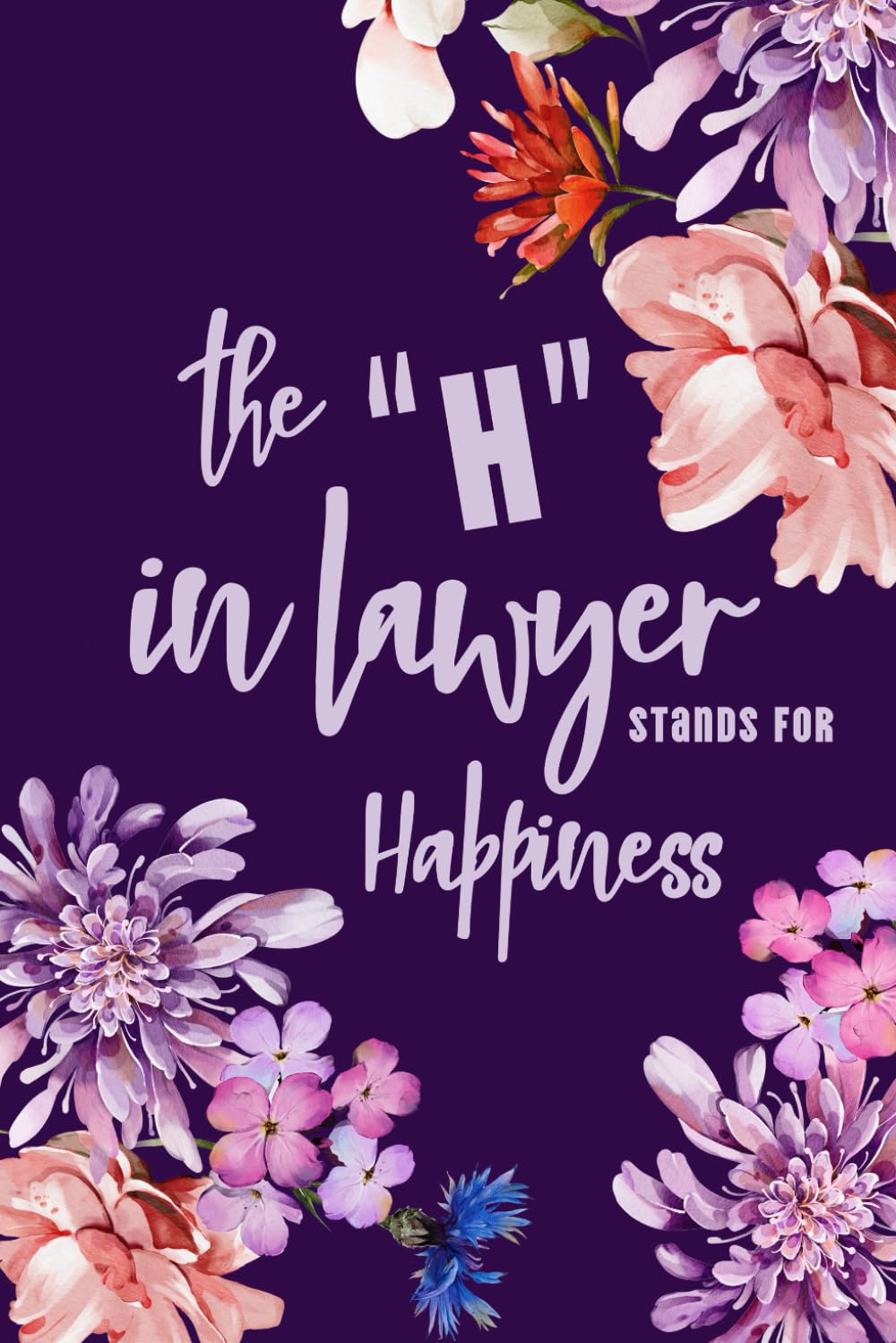 capítulo por capítulo baixar The "H" In Lawyer Stands for Happiness: Small Lined Notebook I Classic Funny Gift for Attorney I Dark Floral Design