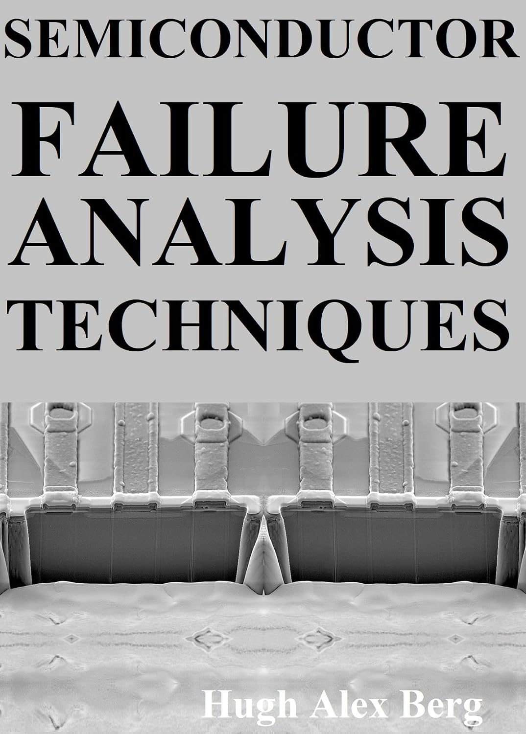 capítulo por capítulo baixar SEMICONDUCTOR FAILURE ANALYSIS TECHNIQUES (SEMICONDUCTOR ENGINEERING AND PHYSICS Book 1) (English Edition)