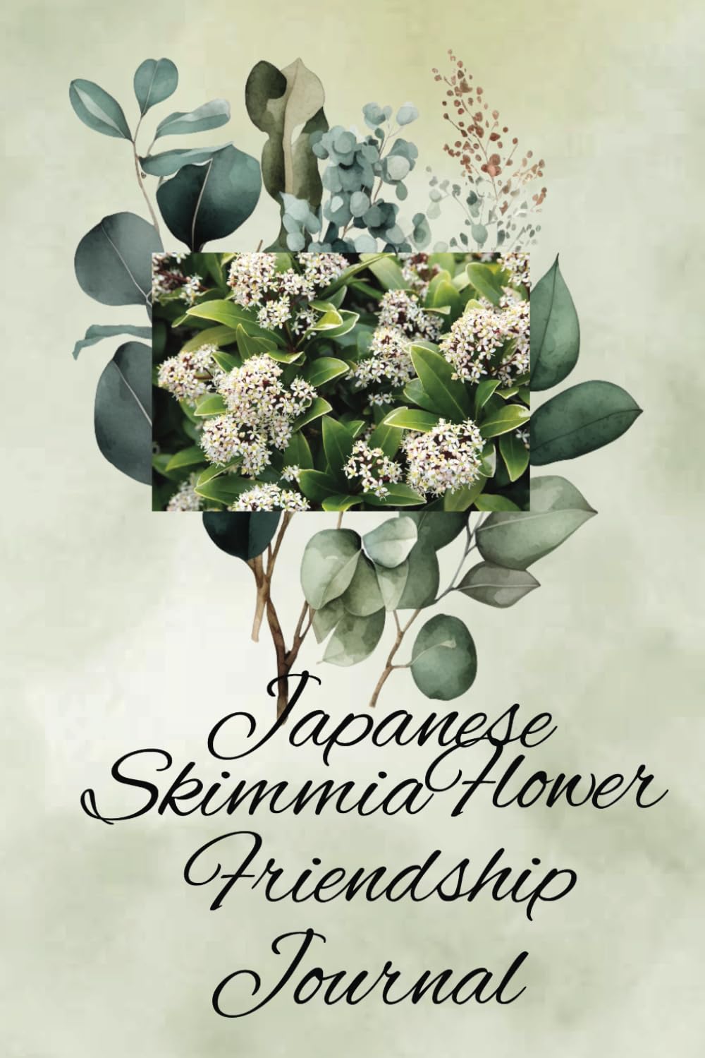 Japanese Skimmia Flower Friendship Journal: A Popular Ornamental Plant In Japan