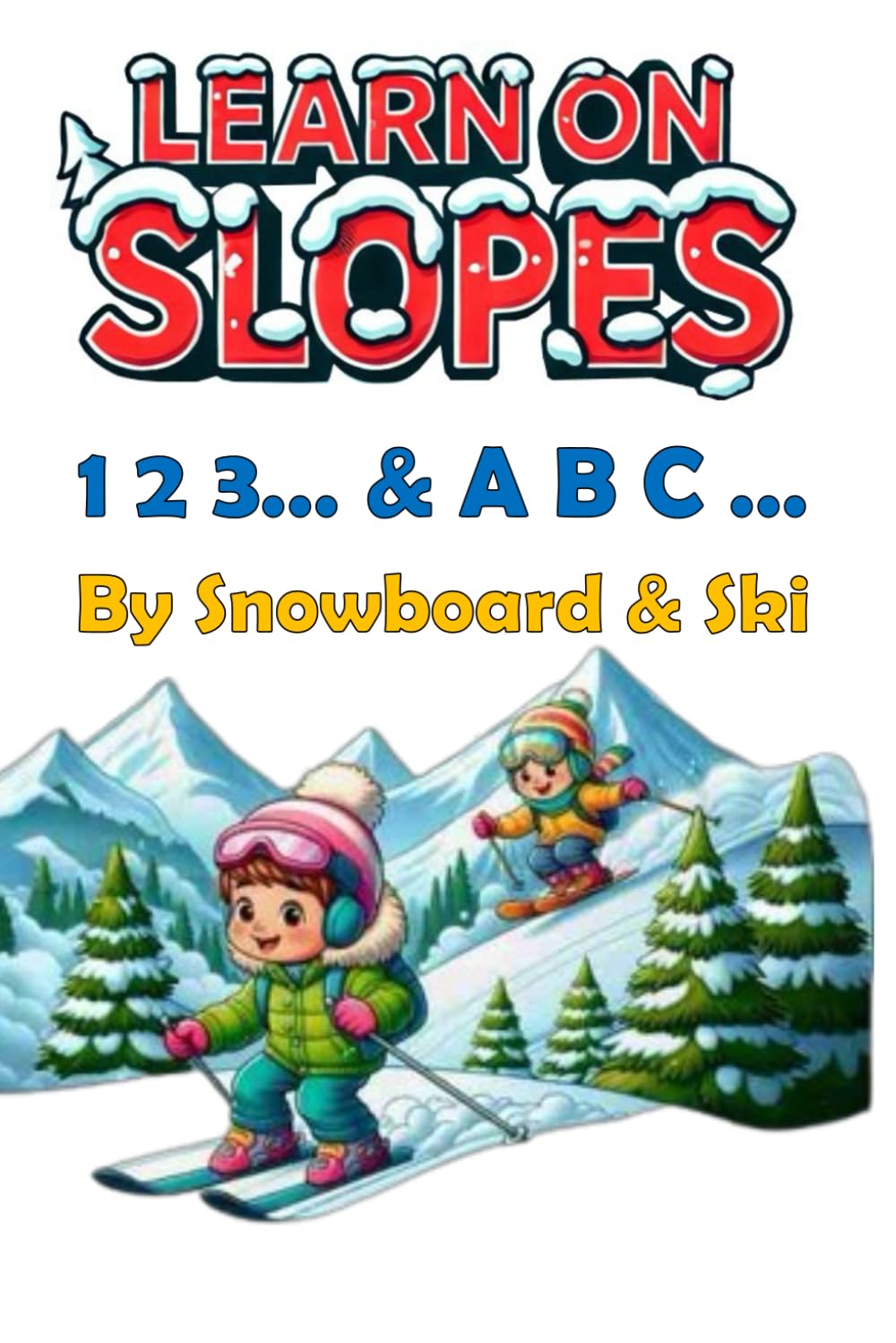 ler totalmente Learn on Slopes: 1 2 3 & A B C, Learn ith Snowboard and Ski