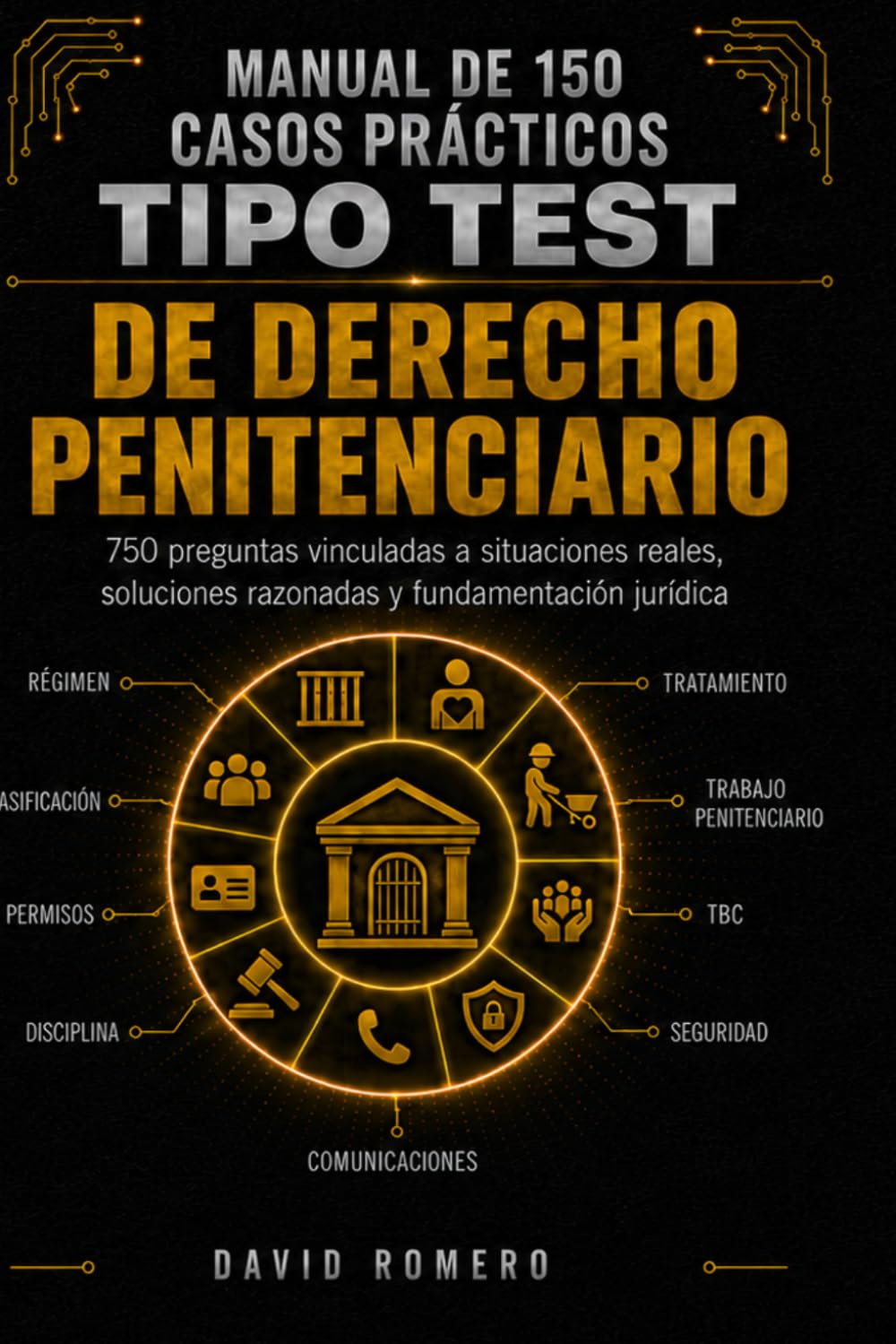 MANUAL DE 150 CASOS PRÁCTICOS TIPO TEST DE DERECHO PENITENCIARIO: 750 preguntas vinculadas a situaciones reales, soluciones razonadas y fundamentación jurídica (Spanish Edition) baixar o livro de graça