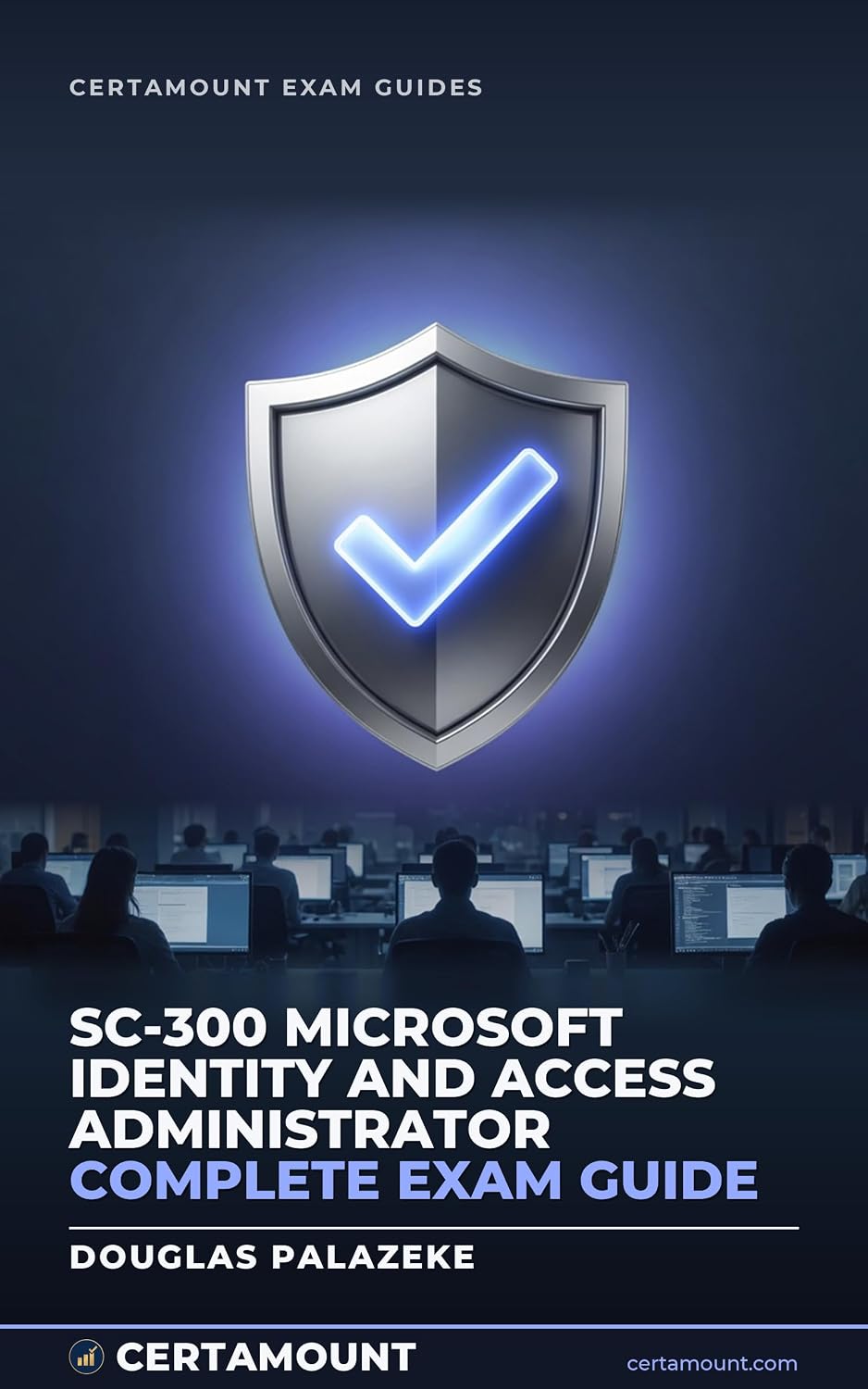 SC-300 Microsoft Identity and Access Administrator Complete Exam Guide: Microsoft Entra ID, Conditional Access, MFA, PIM, entitlement management, Global Secure Access (English Edition) baixar livro de graça